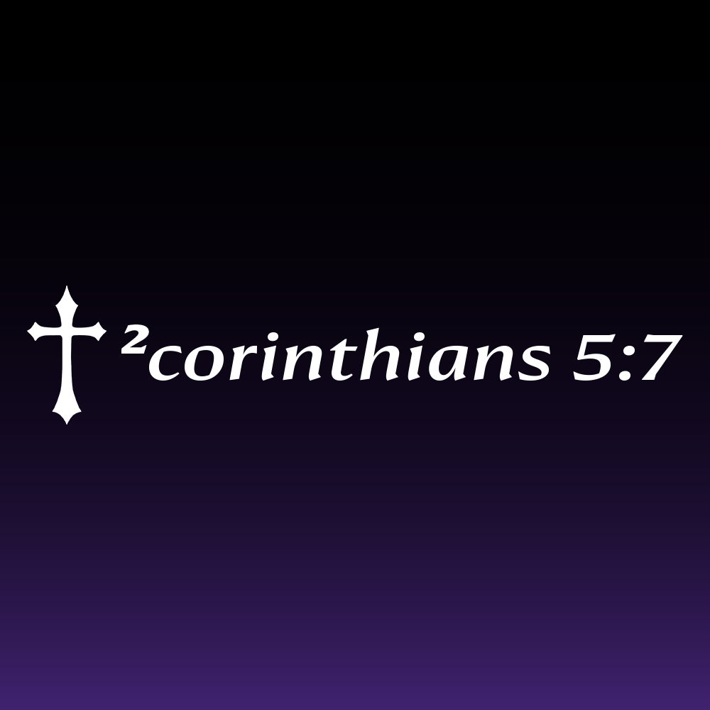 2 Corinthians 5:7 Decal